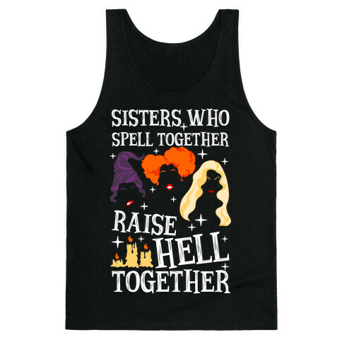 Sisters Who Spell Together Raise Hell Together Sanderson Sisters Tank Top