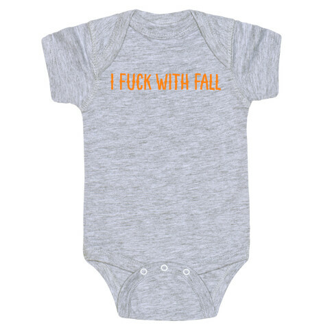 I F*** With Fall Baby One-Piece