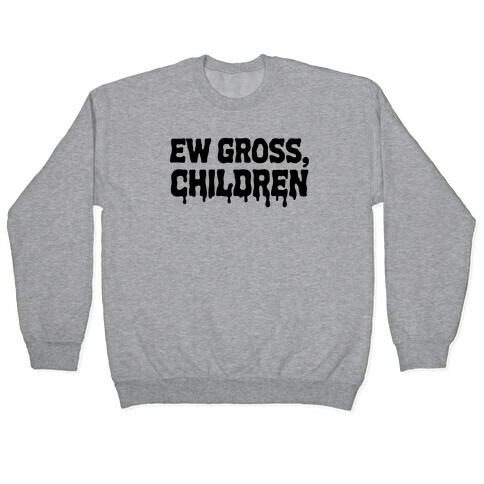 Ew Gross, Children Pullover