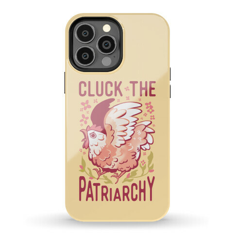Cluck The Patriarchy Phone Case