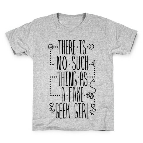 There is No Such Thing As a Fake Geek Girl Kids T-Shirt