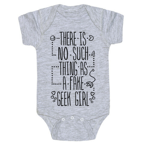 There is No Such Thing As a Fake Geek Girl Baby One-Piece