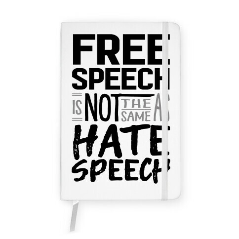 Free Speech Is NOT The Same As Hate Speech Notebook