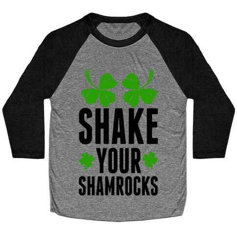 Shake Your Shamrocks Baseball Tee