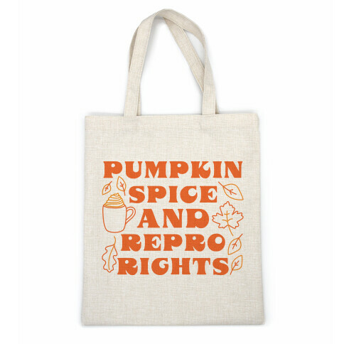 Pumpkin Spice and Repro Rights Casual Tote