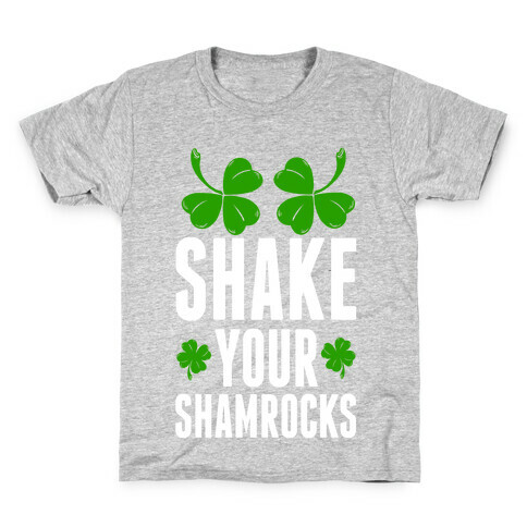 Shake Your Shamrocks Kids T-Shirt