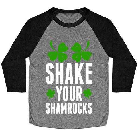 Shake Your Shamrocks Baseball Tee