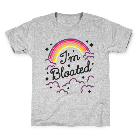 I'm Bloated Rainbow and Clouds Kids T-Shirt