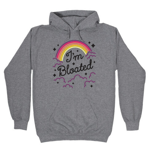 I'm Bloated Rainbow and Clouds Hooded Sweatshirt