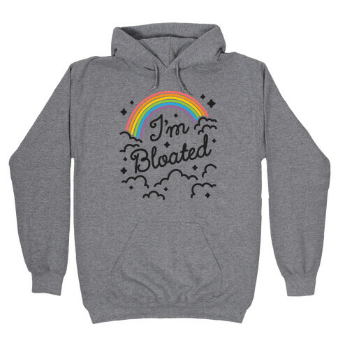 I'm Bloated Rainbow and Clouds Hooded Sweatshirt