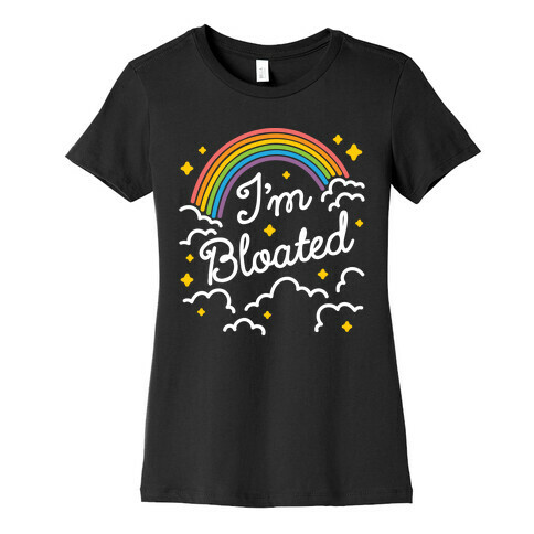 I'm Bloated Rainbow and Clouds Womens T-Shirt