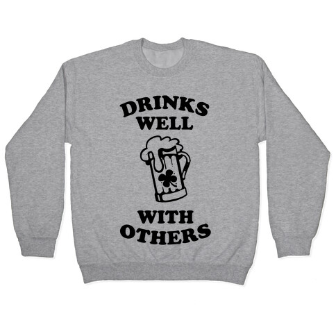 Drinks Well With Others Pullover