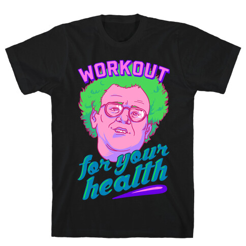 Workout For Your Health T-Shirt