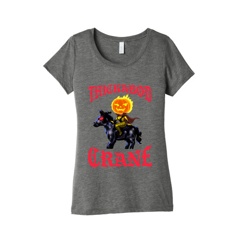 Thickabod Crane (Renaissance Parody) Womens T-Shirt