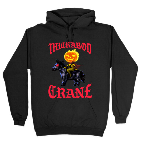 Thickabod Crane (Renaissance Parody) Hooded Sweatshirt