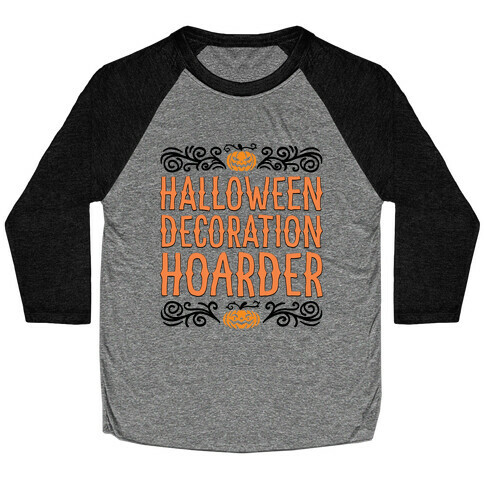 Halloween Decroation Hoarder Baseball Tee