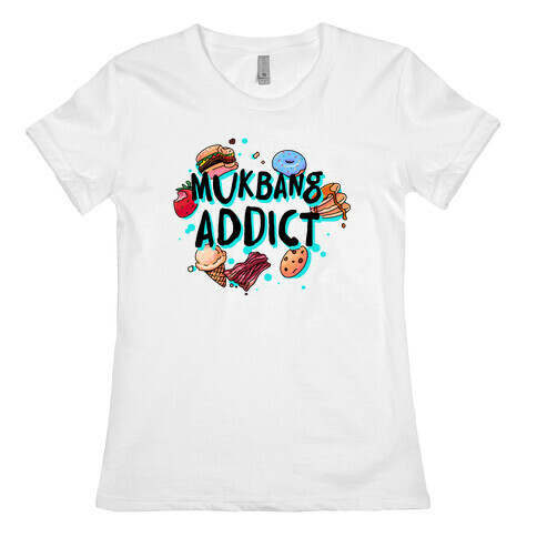 Mukbang Addict Womens T-Shirt