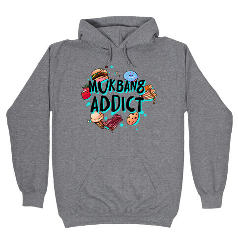 Mukbang Addict Hooded Sweatshirt
