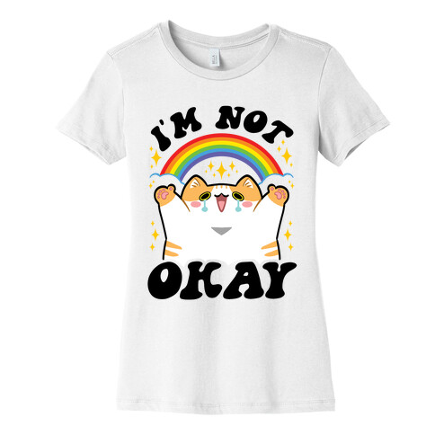 I'm Not Okay Womens T-Shirt