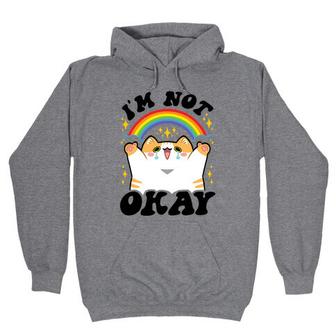 I'm Not Okay Hooded Sweatshirt