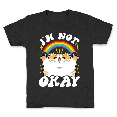 I'm Not Okay Kids T-Shirt