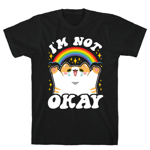 I'm Not Okay T-Shirt