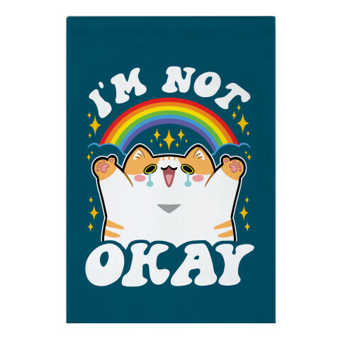 I'm Not Okay Garden Flag