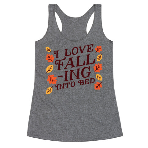 I Love Fall-ing Into Bed Racerback Tank Top