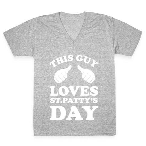 This Guy Loves St.Patty's Day V-Neck Tee Shirt