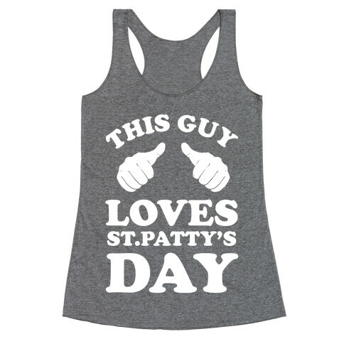 This Guy Loves St.Patty's Day Racerback Tank Top