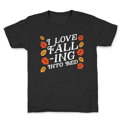 I Love Fall-ing Into Bed Kids T-Shirt