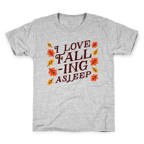 I Love Fall-ing Asleep Kids T-Shirt
