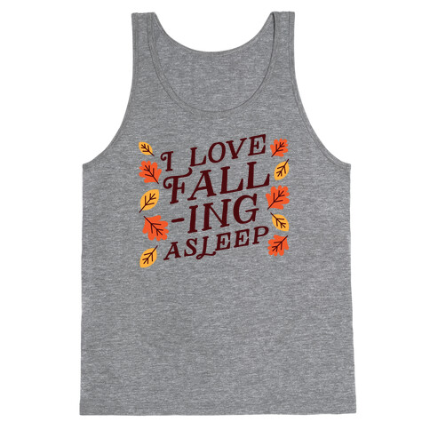 I Love Fall-ing Asleep Tank Top