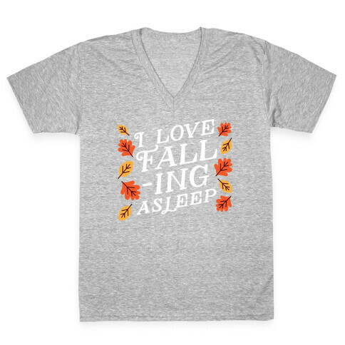 I Love Fall-ing Asleep V-Neck Tee Shirt