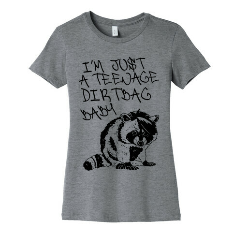 I'm Just a Teenage Dirtbag Baby Emo Raccoon Womens T-Shirt