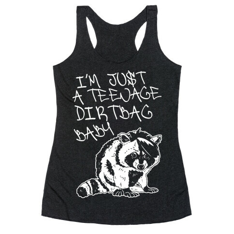 I'm Just a Teenage Dirtbag Baby Emo Raccoon Racerback Tank Top