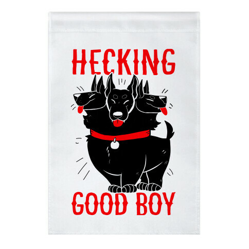 Hecking Good Boy Garden Flag