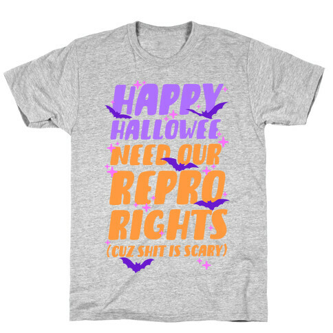 Happy Hallowee Need Our Repro Rights T-Shirt