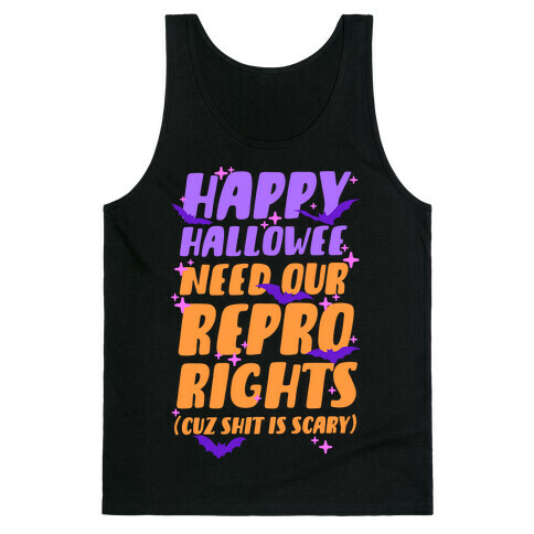 Happy Hallowee Need Our Repro Rights Tank Top