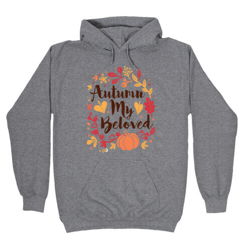 Autumn My Beloved Hooded Sweatshirt