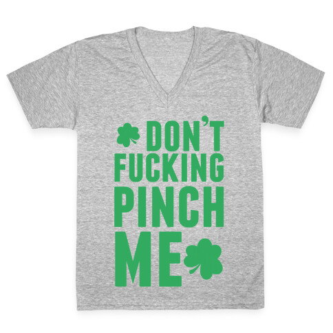 Don't F***ing Pinch Me V-Neck Tee Shirt