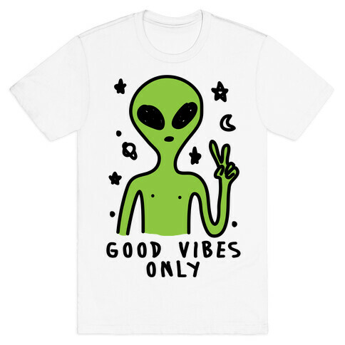 Good Vibes Only Alien T-Shirt