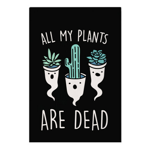 All My Plants Are Dead Parody Garden Flag