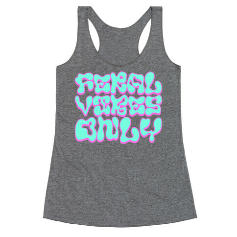 Feral Vibes Only Racerback Tank Top
