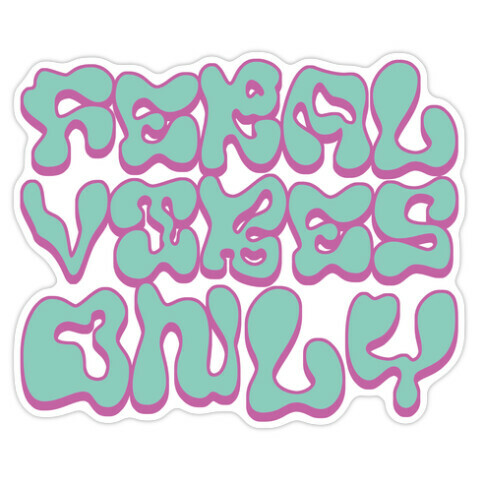 Feral Vibes Only Die Cut Sticker