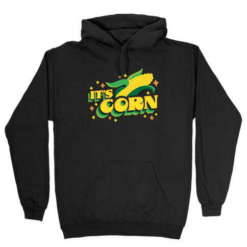 It's CORN Hooded Sweatshirt