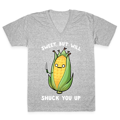 Sweet, But Will Shuck You up V-Neck Tee Shirt