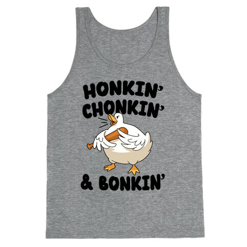 Honkin' Chonkin' & Bonkin' Tank Top