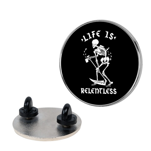 Life Is Relentless Skeleton Drinking Coffee Pin