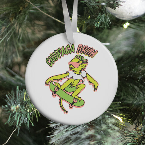 Chupaca-BRUH Ornament